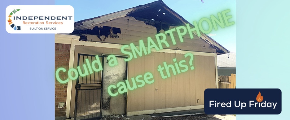 A fire damaged home is pictured with text that asks if a smartphone caused the fire? Independent Restoration Services - Middle Tennessee